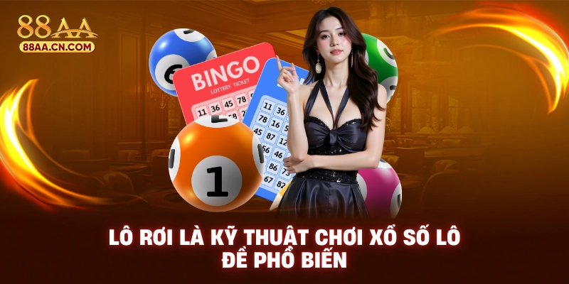Lô rơi là kỹ thuật chơi xổ số lô đề phổ biến